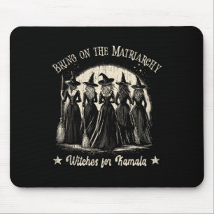 Cute Bring On Matriarchy Witchy For Kamala Wicked Mouse Pad