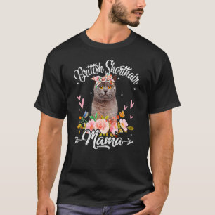 Cute British Shorthair Mama Cat Mum Flowers Mother T-Shirt