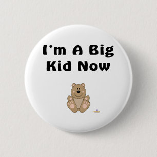 Cute Brown Bear I'm A Big Kid Now 6 Cm Round Badge