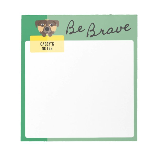 Cute Brown Dog Be Brave Art with Green Border Notepad (Front)