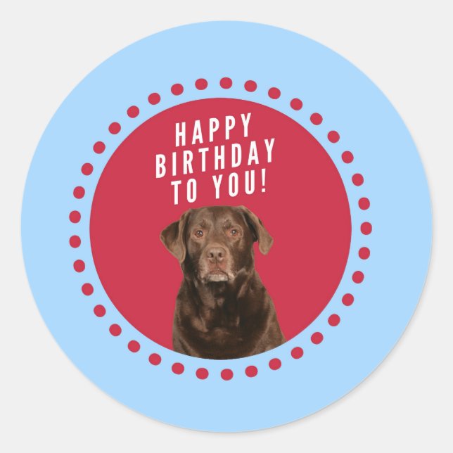 Cute Brown Labrador Retriever Dog Happy Birthday Classic Round Sticker (Front)