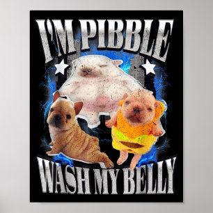 Cute Bulldog Meme Funny I'm Bble Wash My Belly Poster