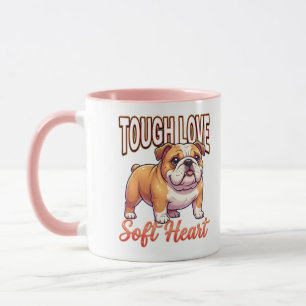 Cute Bulldog Valentine – Tough Love Soft Heart Mug