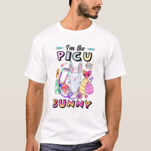 Cute Bunnies Easter I'm The Picu Nurse Life Rn Nur T-Shirt