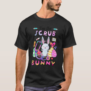 Cute Bunnies Easter I'm The Scrub Nurse Life Rn Nu T-Shirt