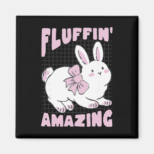 Cute Bunny Fluffin' Amazing Graphic Easter Spring  Magnet