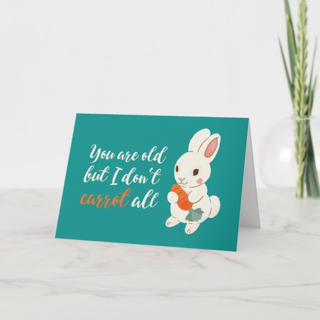 Cute Bunny I Don't Carrot All Funny Birthday Card (Front)