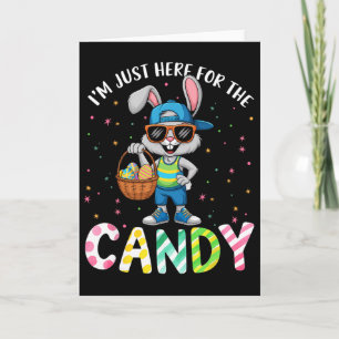 Cute Bunny I'm Just Here For Candy Funny Easter Da Card