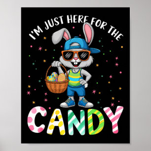 Cute Bunny I'm Just Here For Candy Funny Easter Da Poster