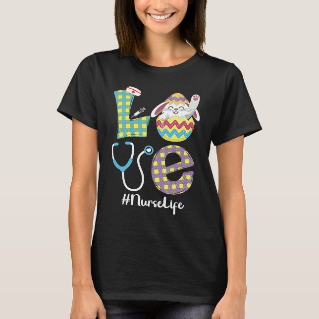Cute Bunny Love Nurse Life Easter CNA RN NP T-Shirt (Front)