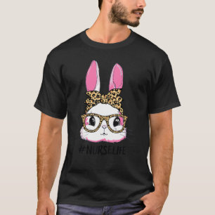 Cute Bunny Nurse Leopard Messy Bun Glasses Happy E T-Shirt