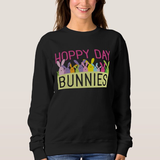 Cute Bunny Rabbit Hoppy Day Bunnies Happy Sweatshirt (Front)
