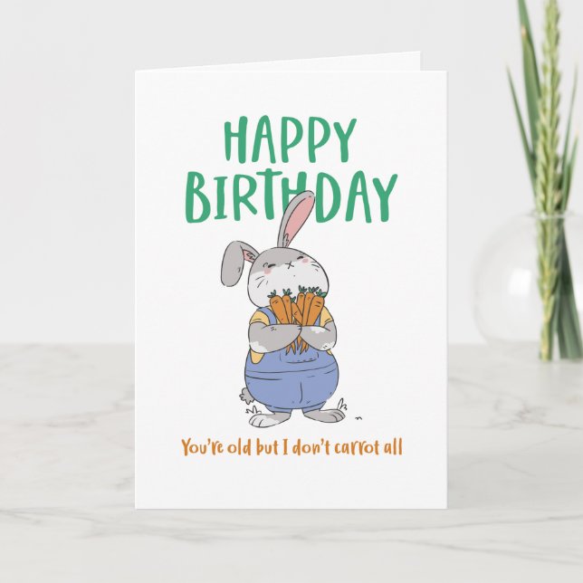 Cute Bunny Rabbit Pun You're Old Funny Birthday Card (Front)