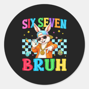 Cute bunny six seven bruh 6 7 meme 67 happy easter classic round sticker