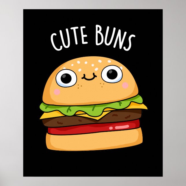 Cute Buns Funny Burger Pun Dark BG Poster (Front)
