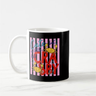 Cute But A Little Bit Crabby Coffee Mug