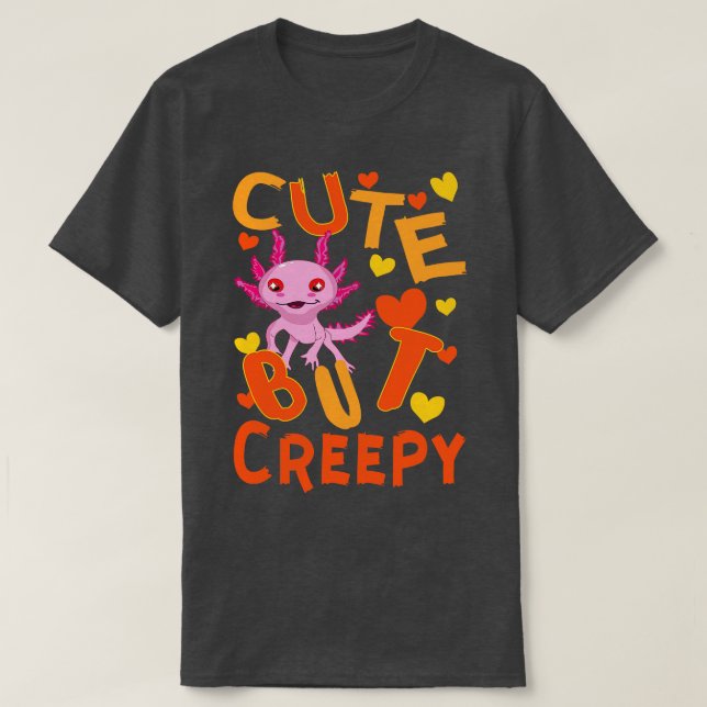 Cute But Creepy axolotl Halloween costume T-Shirt (Design Front)