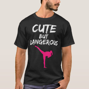 Cute But Dangerous Funny Karate Girls Martial Art T-Shirt