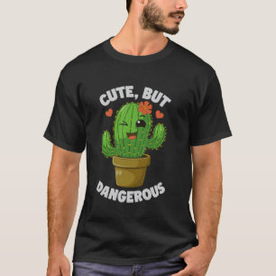 Cute But Dangerous Witty Cactus Pun T-Shirt