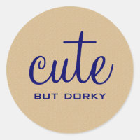 Cute But Dorky Stickers