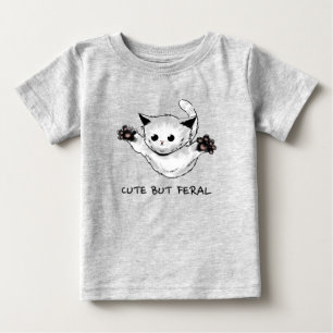 Cute But Feral Baby T-Shirt