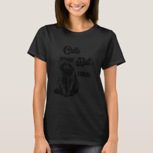 cute but feral, Cute racoon, sarcastic, funny des T-Shirt