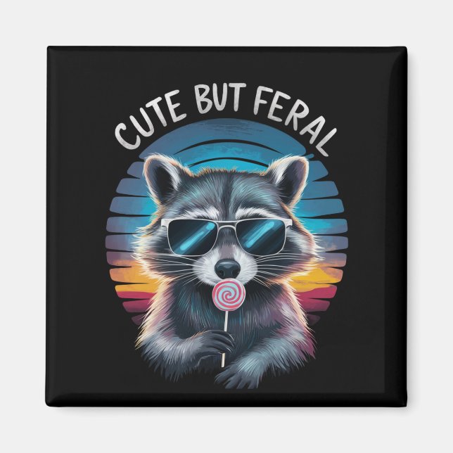 Cute But Feral Funny Racoon Magnet (Front)