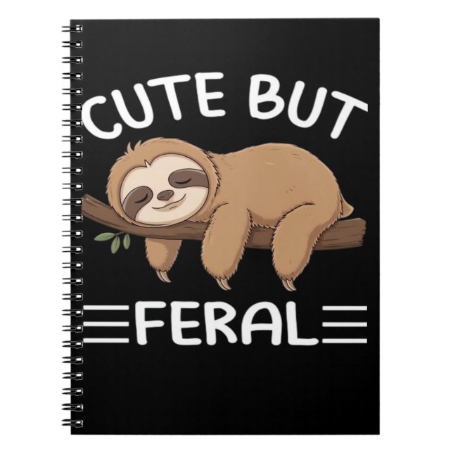 cute but feral funny sloth for animal lover men wo notebook (Front)