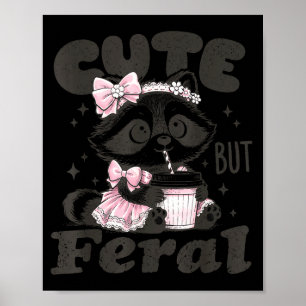 Cute but feral raccoon funny animal meme teen girl poster