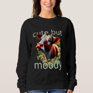 Cute But Moody Funny Pun Guernsey Holstein Cow In Sweatshirt