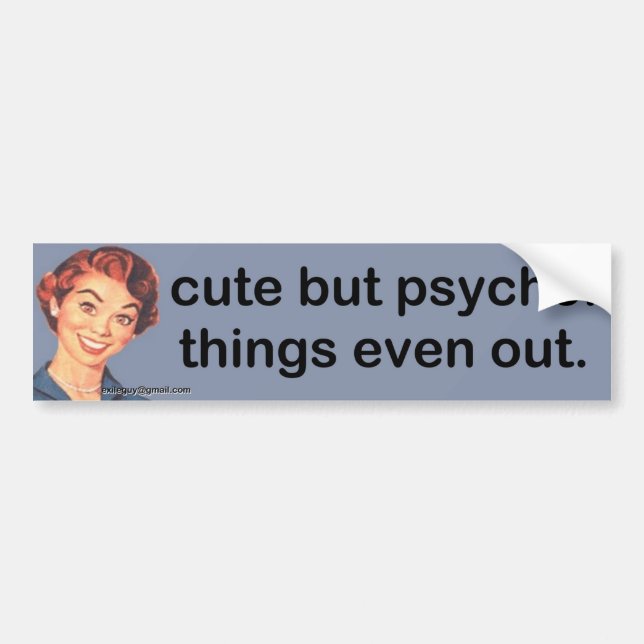 cute but psycho bumper sticker (Front)