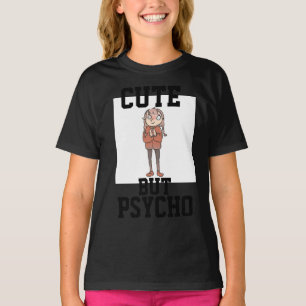CUTE BUT PSYCHO Girls funny T-shirts