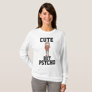 CUTE BUT PSYCHO Ladies funny T-shirts