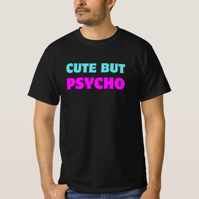Cute but Psycho: Sweet & Sassy Vibes T-Shirt (Front)