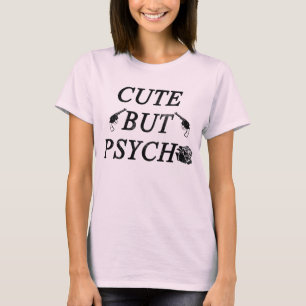 Cute but psycho T-Shirt