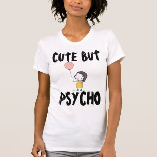 CUTE BUT PSYCHO T-SHIRTS