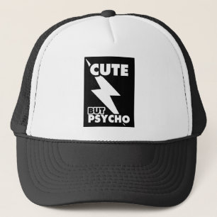 Cute But Psycho Trucker Hat