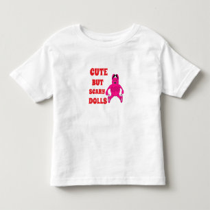 Cute but scary dolls toddler T-Shirt