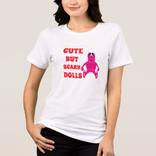 Cute but scary dolls Tri-Blend shirt