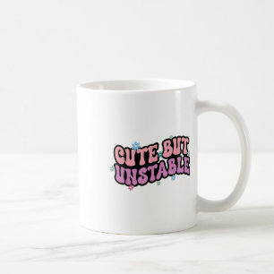 Cute But Unstable Anxiety Funny Mental Health Awar Coffee Mug