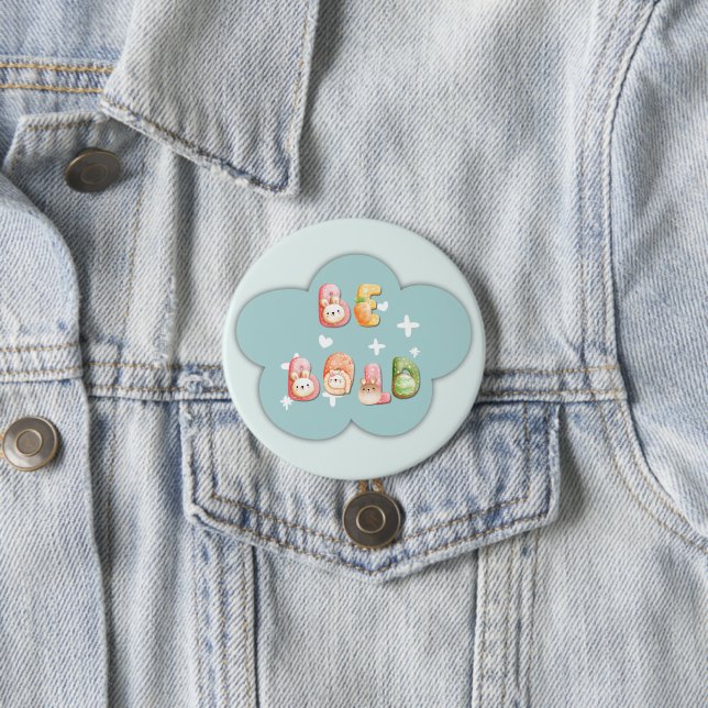 Cute Button | Be Bold (In Situ)