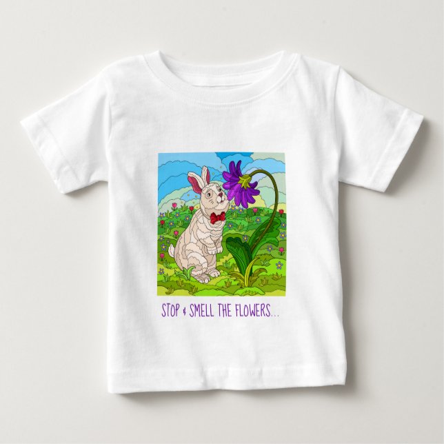Cute Buuny; Stop & Smell the Flowers! Baby T-Shirt (Front)