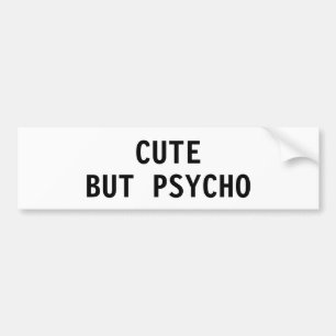 cute by psycho bumper sticker