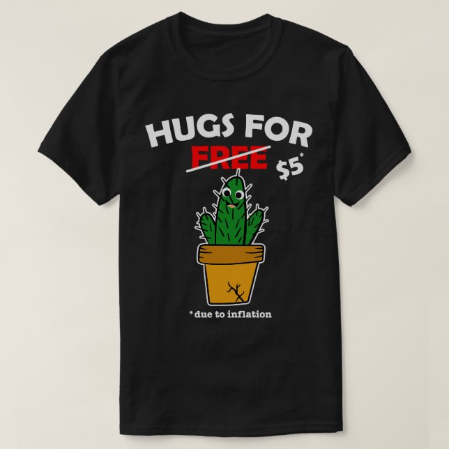 Cute cactus valentine costume Hugs For Free due to T-Shirt (Design Front)