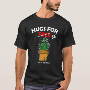 Cute cactus valentine costume Hugs For Free due to T-Shirt