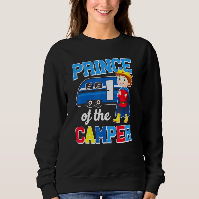 Cute Camping Prince Of The Camper Motorhome Family Sweatshirt (Front)