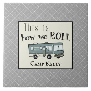 Cute Camping RV "This is How We Roll" Personalised Ceramic Tile