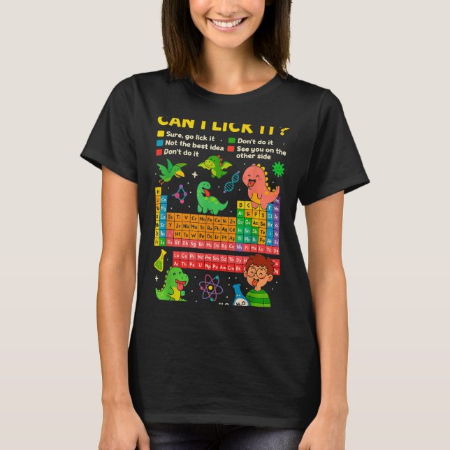 Cute Can I Lick It Dino Periodic Table Science Hum T-Shirt (Front)
