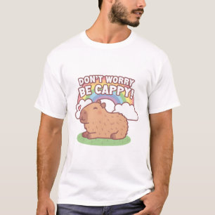 Cute Capybara And Rainbow, Don't Worry Be Cappy  T-Shirt