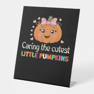 Cute Caring For the Cutest Little Pumpkins Nurse H Pedestal Sign